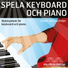 Spela keyboard och piano - nybörjarbok för keyboard och piano feat. Jan Utbult, Pia Åhlund