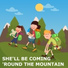 She'll Be Coming 'Round The Mountain, Country Songs For Kids