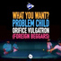 Problem Child feat. Orifice Vulgatron, ILLAMAN