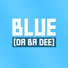 Im Blue, Blue (Da Ba Dee), Hit Music Radio