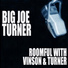 Joe Turner, Roomful Of Blues, Big Joe Turner, Eddie Vinson