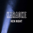 Karaoke - Hen Night
