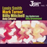 Louis Smith, Mark Turner, Billy Mitchell feat. Andy LaVerne, Jay Anderson, Billy Drummond