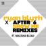 Ryan Blyth, After 6 feat. Malisha Bleau