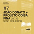 João Donato, Projeto Coisa Fina feat. Daniel Nogueira