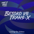 Betoko, Trans-X