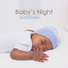 Baby Sleep, Restful Sleep Music Collection, Baby Sweet Dream