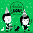 Canzoni per Bambin Loulou & Lou, Loulou & Lou