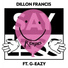 Dillon Francis feat. G-Eazy