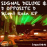 Signal Deluxe & D Opposite D