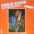 Eddie Shaw feat. Eddie "Cleanhead" Vinson, Merle Perkins, Harlan Terson, Ken Saydak, Melvin Taylor