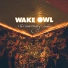 Wake Owl