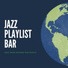 Jazz Playlist Bar