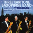 Three Baritone Saxophone Band [Ronnie Cuber/Nick Brignola/Gary Smulyan]
