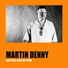 Martin Denny