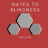 Gates to Blindness