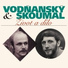 Jan Vodňanský, Petr Skoumal