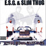 Slim Thug, E.S.G