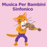 Musica per bambini Sinfonico, I Classici Per Bambini, Bambini Music