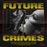 Future/Crimes