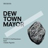 Dew Town Mayor feat. Noël Rasendrason