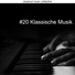 Classical Music Radio & Klaviermusik Solist