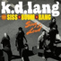 k.d. lang, the Siss Boom Bang