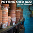 Potting Shed Jazz
