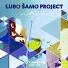 L'ubo Samo Project