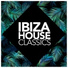 Ibiza House Classics