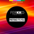 ferKKo feat. Mickey Shiloh