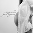 Pregnancy Soothing Songs Masters