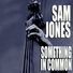 Sam Jones - Something In Common (1977)