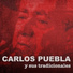Carlos Puebla y sus Tradicionales