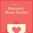 Romantic Music Playlist