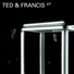 Ted & Francis