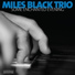 Miles Black Trio Miles Hill Dave Robbins