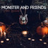 Monster and Friends