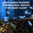 Binaural Beats Sleep, White Noise for Baby Sleep, Binaural Beats