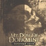 My Dose Of Dopamine