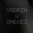 ONEKES X YADRIN