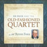 Ed Russ, The Old Fashioned Quartet feat. Byron Foxx