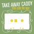 Take Away Caddy