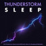 Thunderstorm, Thunderstorm Sleep, Deep Sleep Music Collective