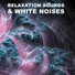 White Noise Relaxation, White Noise for Deeper Sleep, Brown Noise