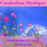 Cambodian Mystique