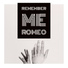 Remember Me Romeo