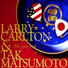 Larry Carlton & Tak Matsumoto