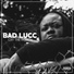 Bad Lucc feat. Travis Baker