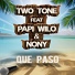 Two Tone feat. Papi Wilo feat. Papi Wilo